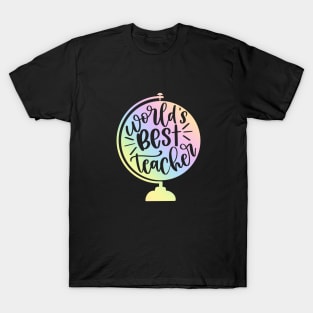 World's best teacher - inspiring teacher quote T-Shirt